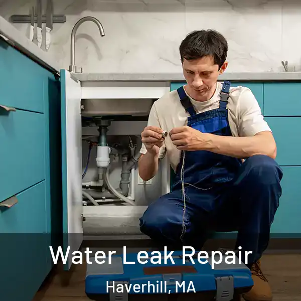  Water Leak Repair Haverhill, MA